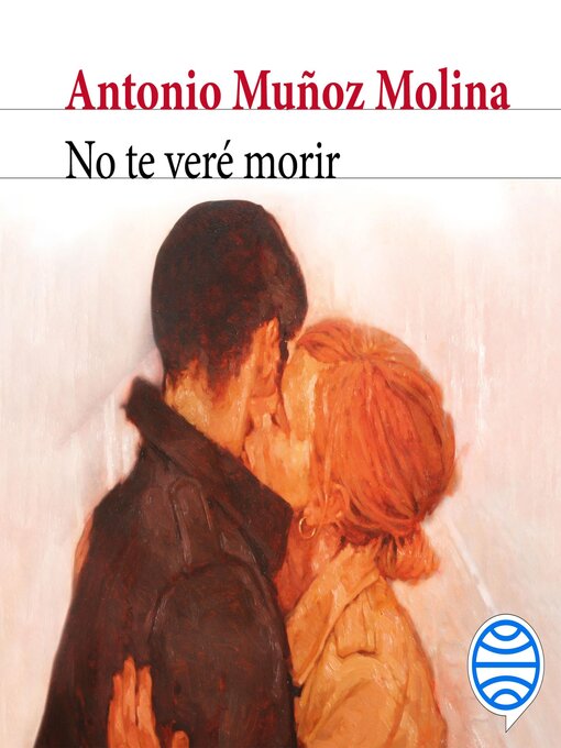 Title details for No te veré morir by Antonio Muñoz Molina - Available